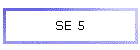 SE 5